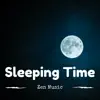 Long Nap Time & Deep Sleep - Sleeping Time: Zen Music for Calm Down and Sleep Against Weariness